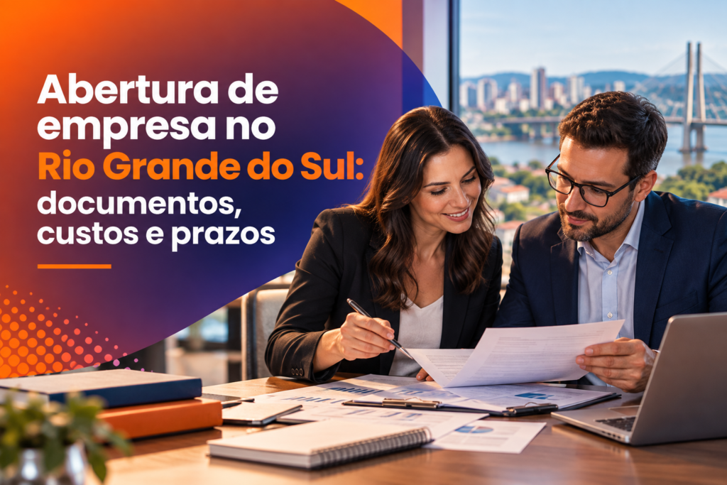 Abertura de empresa no Rio Grande do Sul: documentos, custos e prazos